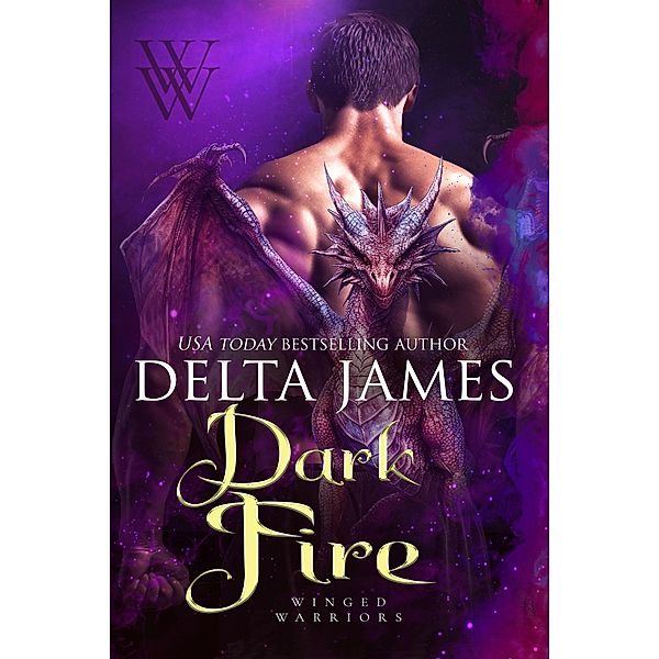 Dark Fire (Winged Warriors) / Winged Warriors, Delta James