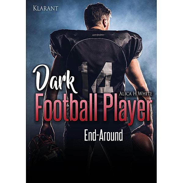 Dark Football Player. End-Around / Football Romance Bd.4, Alica H. White