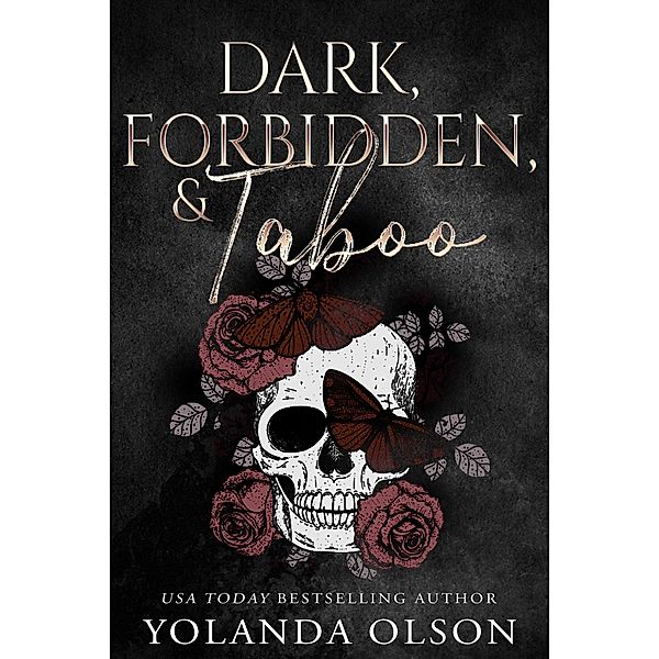 Dark, Forbidden, & Taboo, Yolanda Olson