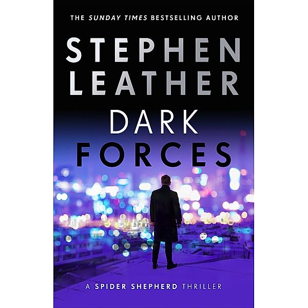 Dark Forces / The Spider Shepherd Thrillers Bd.13, Stephen Leather