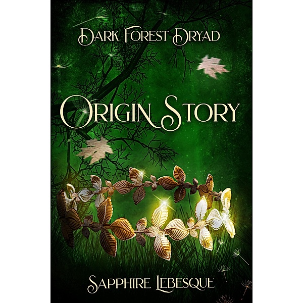 Dark Forest Dryad Origin Story / Dark Forest Dryad, Sapphire Lebesque