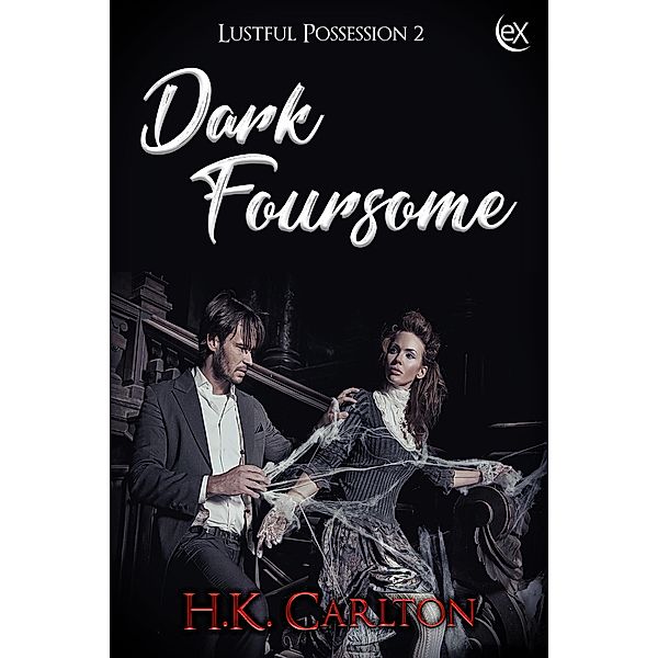 Dark Foursome (Lustful Possession, #2) / Lustful Possession, H. K. Carlton