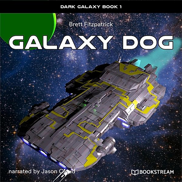 Dark Galaxy - 1 - Galaxy Dog, Brett Fitzpatrick