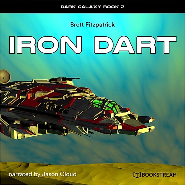 Dark Galaxy - 2 - Iron Dart, Brett Fitzpatrick
