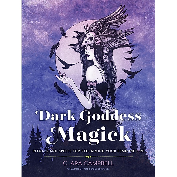 Dark Goddess Magick, C. Ara Campbell