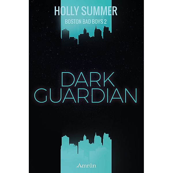 Dark Guardian / Boston Bad Boys Bd.2, Holly Summer