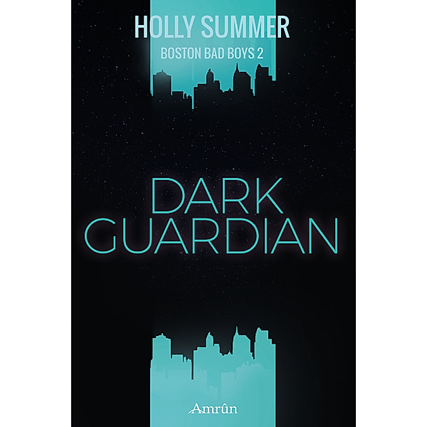 Dark Guardian / Boston Bad Boys Bd.2, Holly Summer