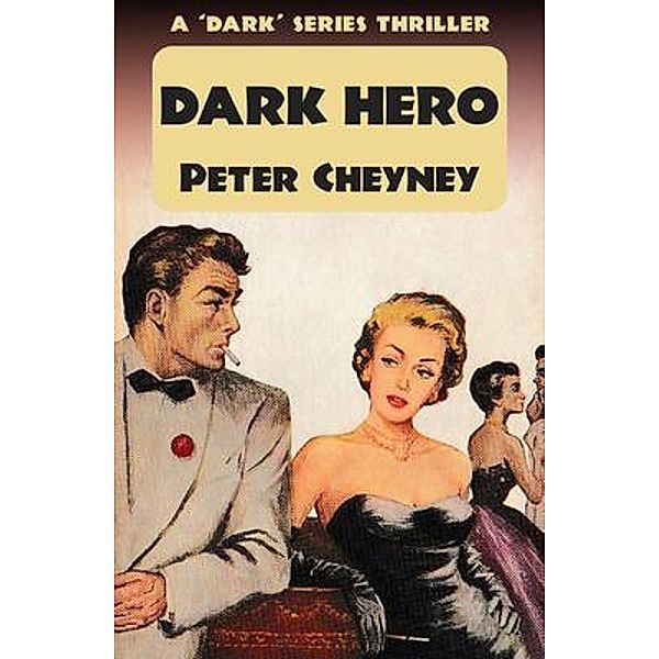 Dark Hero / Dean Street Press, Peter Cheyney