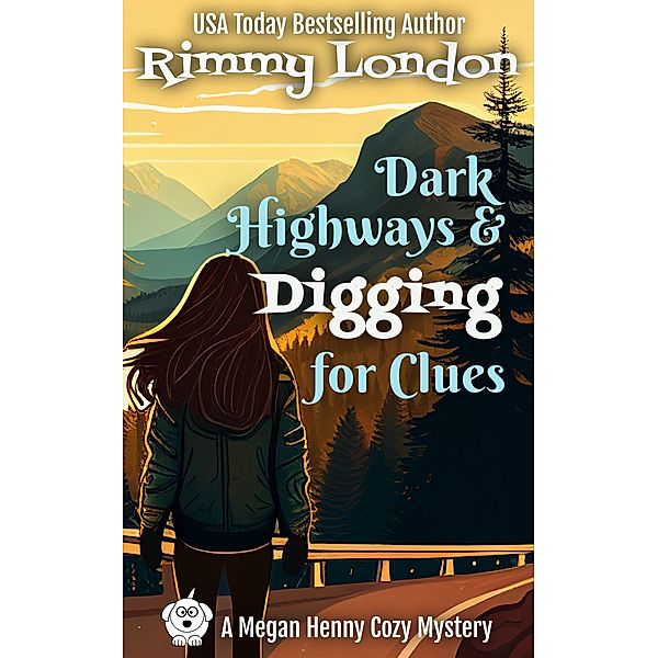 Dark Highways and Digging for Clues (Megan Henny Cozy Mystery, #4) / Megan Henny Cozy Mystery, Rimmy London