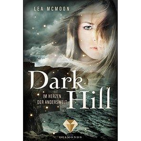 Dark Hill. Im Herzen der Anderswelt, Lea McMoon