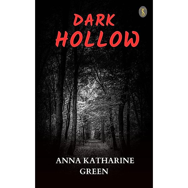 Dark Hollow, Anna Katharine Green