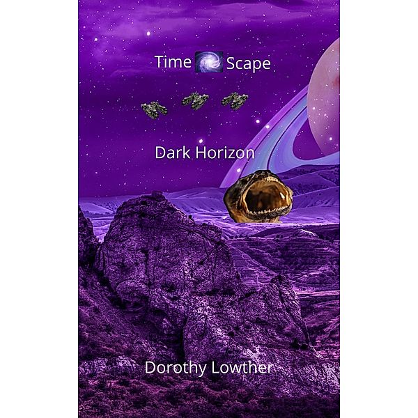 Dark Horizon (TimeScape, #3) / TimeScape, Dorothy Lowther