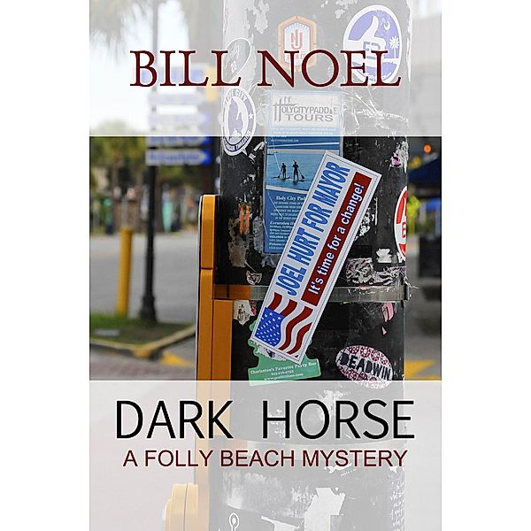 Dark Horse (A Folly Beach Mystery) / A Folly Beach Mystery, Bill Noel