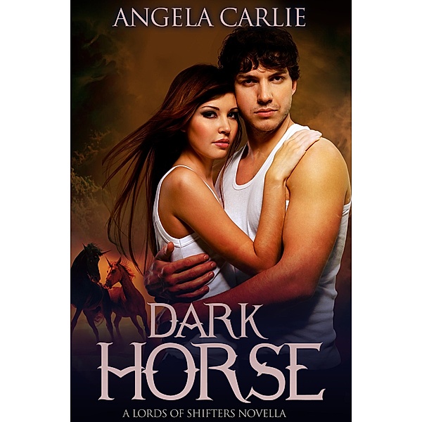 Dark Horse (Lords of Shifters, #3) / Lords of Shifters, Angela Carlie