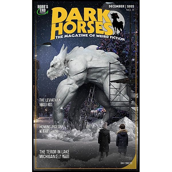 Dark Horses: The Magazine of Weird Fiction No. 11 December 2022 (Dark Horses Magazine, #11) / Dark Horses Magazine, Wayne Kyle Spitzer