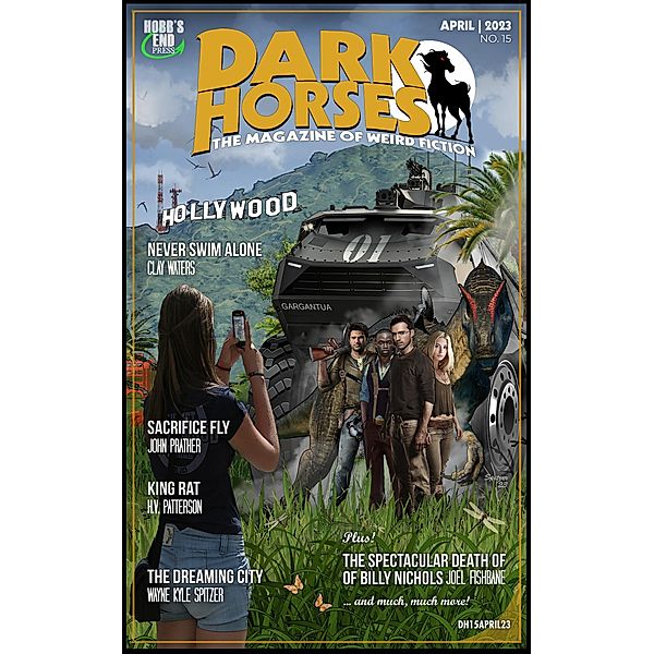 Dark Horses: The Magazine of Weird Fiction No. 15 | April 2023 (Dark Horses Magazine, #15) / Dark Horses Magazine, Wayne Kyle Spitzer