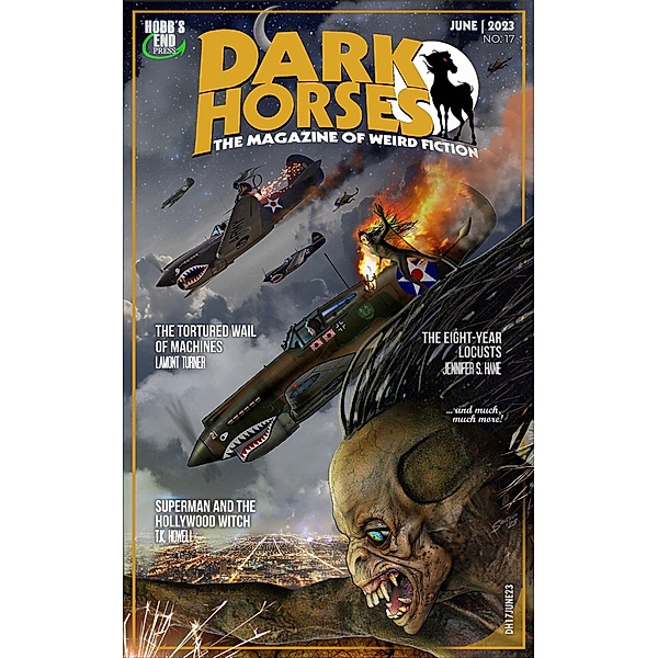 Dark Horses: The Magazine of Weird Fiction No. 17 (Dark Horses Magazine, #17) / Dark Horses Magazine, Wayne Kyle Spitzer