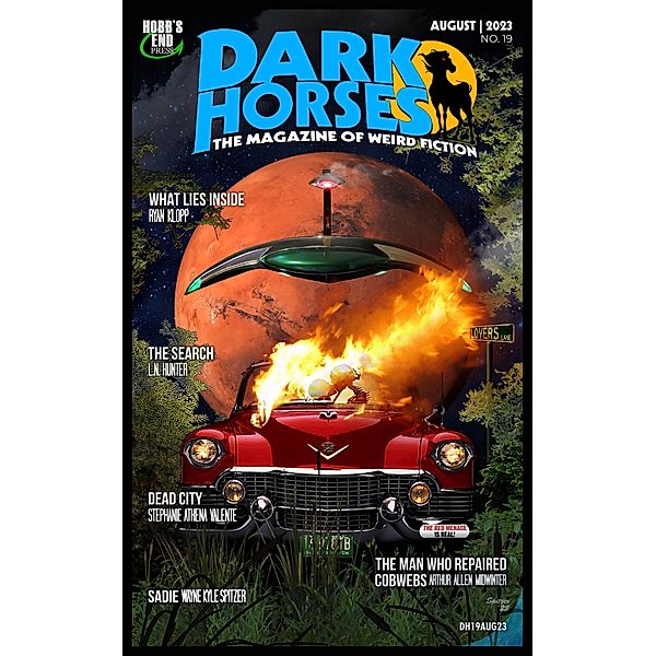 Dark Horses: The Magazine of Weird Fiction No. 19 | August 2023 (Dark Horses Magazine, #19) / Dark Horses Magazine, Wayne Kyle Spitzer