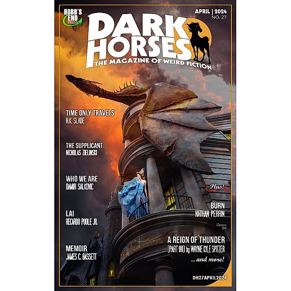 Dark Horses: The Magazine of Weird Fiction No. 27 (Dark Horses Magazine, #27) / Dark Horses Magazine, Wayne Kyle Spitzer