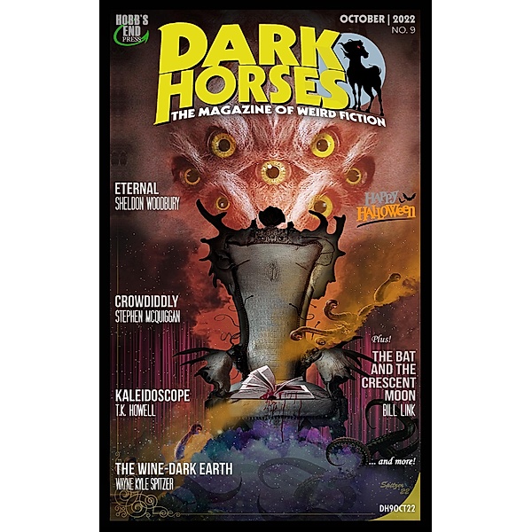 Dark Horses: The Magazine of Weird Fiction No. 9 | October 2022 (Dark Horses Magazine, #9) / Dark Horses Magazine, Wayne Kyle Spitzer