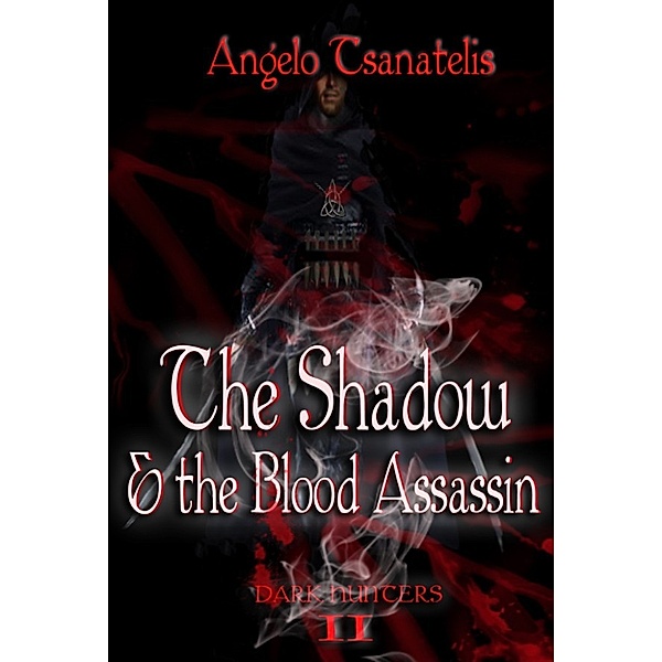 Dark Hunters: The Shadow & the Blood Assassin (Dark Hunters 2), Angelo Tsanatelis