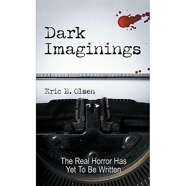 Dark Imaginings, Eric B. Olsen