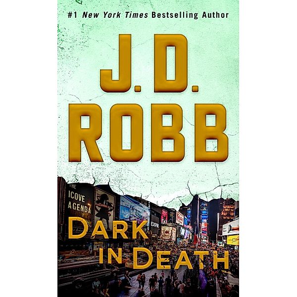 Dark in Death / In Death Bd.46, J. D. Robb