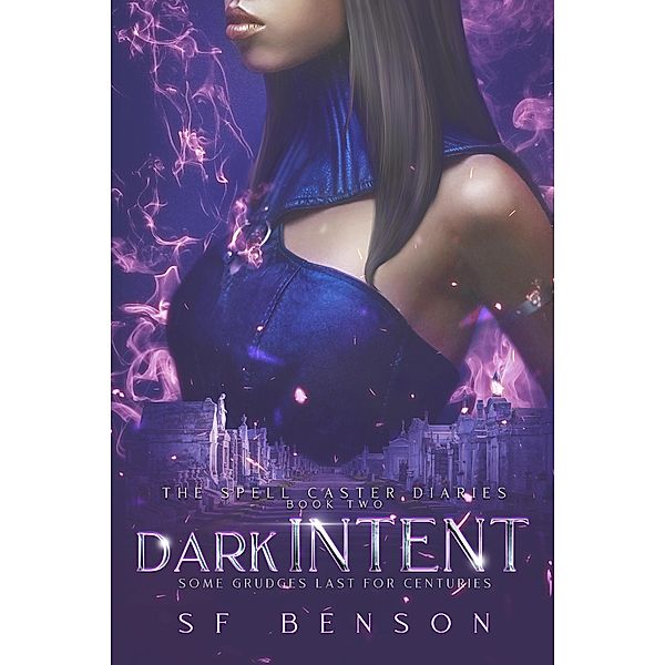 Dark Intent (The Spell Caster Diaries, #2) / The Spell Caster Diaries, Sf Benson