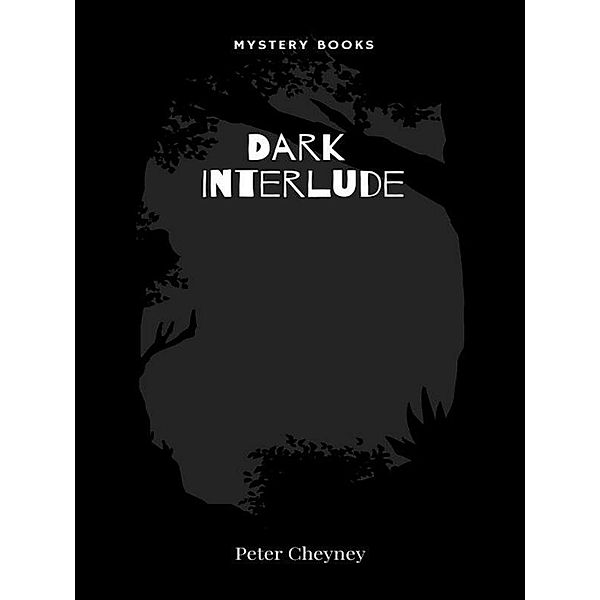 Dark Interlude / Dark, Peter Cheyney
