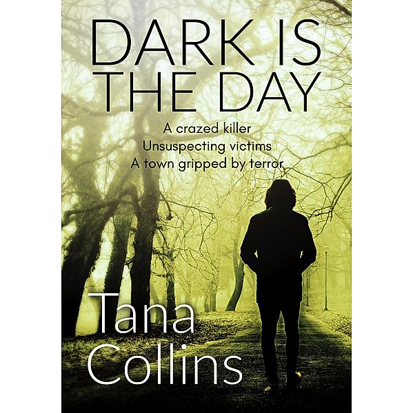 Dark Is the Day / The Inspector Jim Carruthers Thrillers, Tana Collins