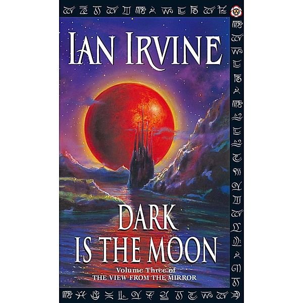 Dark Is The Moon / View from the Mirror Bd.3, Ian Irvine