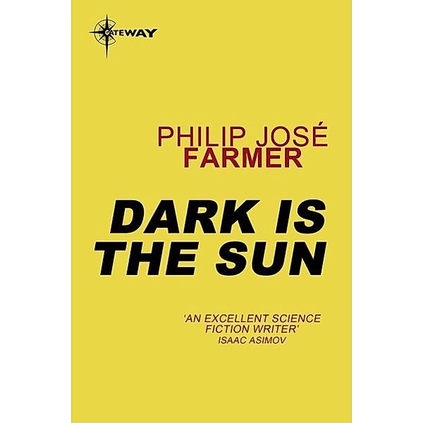 Dark Is the Sun, PHILIP JOSE FARMER