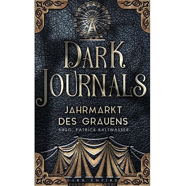 Dark Journals, Pütz Alina, Bloom Ela, Bardenhagen Pia, Jamie L. Farley, Aquitaine Dani, Nightingale Nadine, Moran Jace, Most Cora, Hess Christian, Bender Stefanie, Dertinger Mona, Forberg Felix, Barks Marissa, Eisenmann Alexander, Hehl Saskia, Steinbach R. W., Pêcheuse Pêcheuse, Heuer Julia, Grascher Raphael, Harries A. M., Wesley Lex, Steffens Sebastian, Kaltwasser Patrick