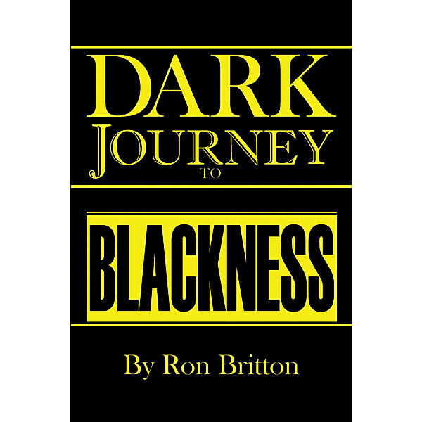 Dark Journey to Blackness, Ron Britton