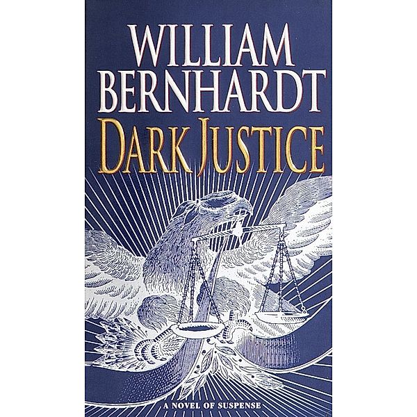 Dark Justice / Ben Kincaid Bd.8, William Bernhardt