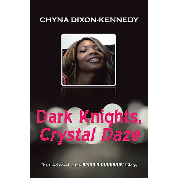 Dark Knights, Crystal Daze, Chyna Dixon-Kennedy