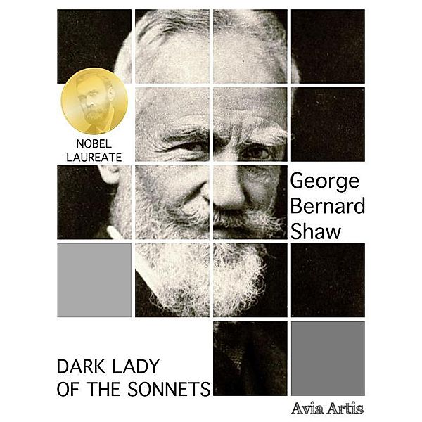 Dark Lady of the Sonnets, George Bernard Shaw