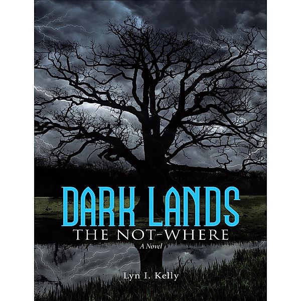 Dark Lands: The Not-Where, Lyn I. Kelly