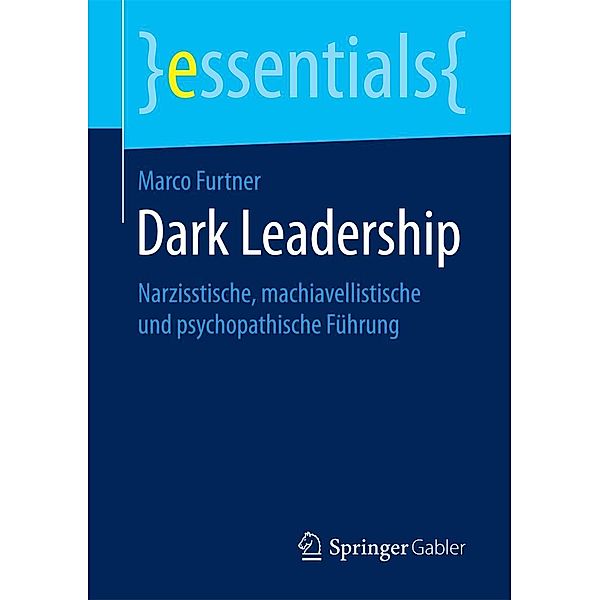 Dark Leadership / essentials, Marco Furtner