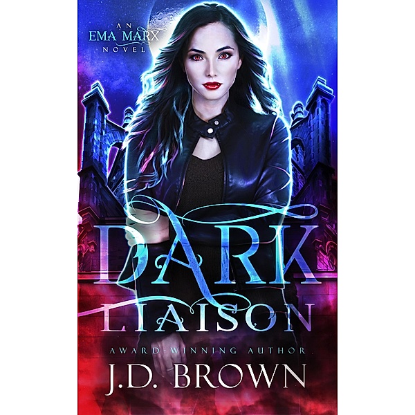 Dark Liaison (An Ema Marx Novel, #2) / An Ema Marx Novel, J. D. Brown