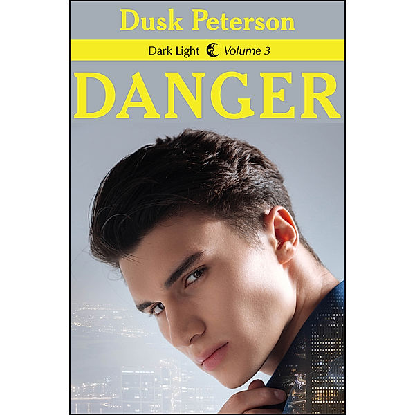 Dark Light: Danger (Dark Light, Volume 3), Dusk Peterson