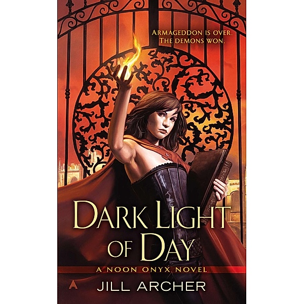 Dark Light of Day / A Noon Onyx Novel Bd.1, Jill Archer
