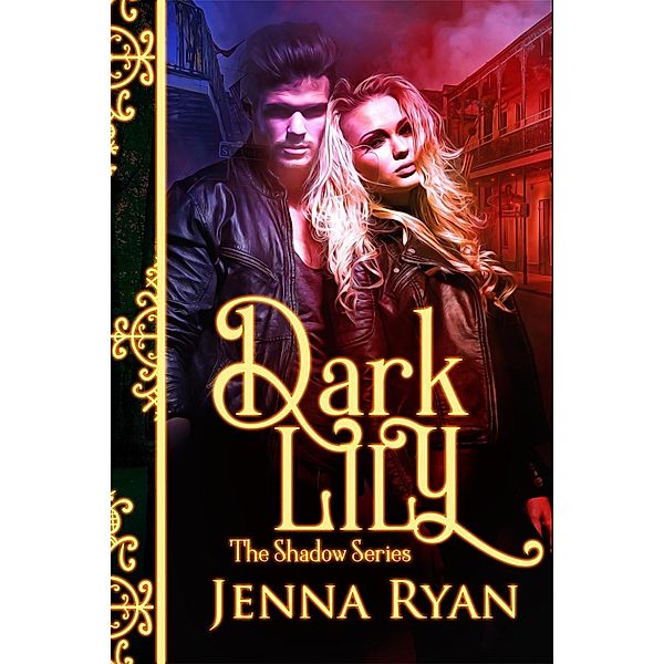 Dark Lily / The Shadow Bd.4, Jenna Ryan