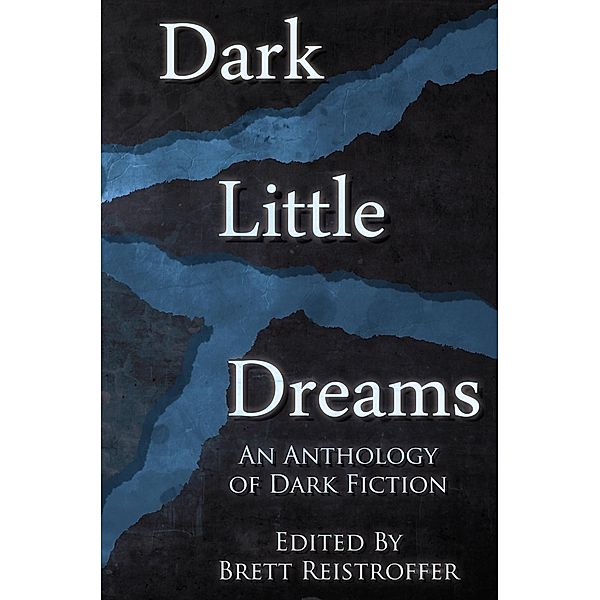 Dark Little Dreams / Bad Dream Entertainment, Brett Reistroffer
