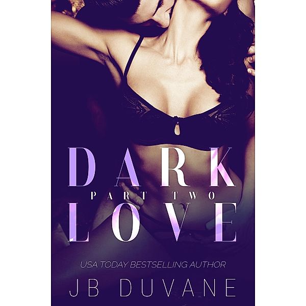 Dark Love: Part Two, Jb Duvane