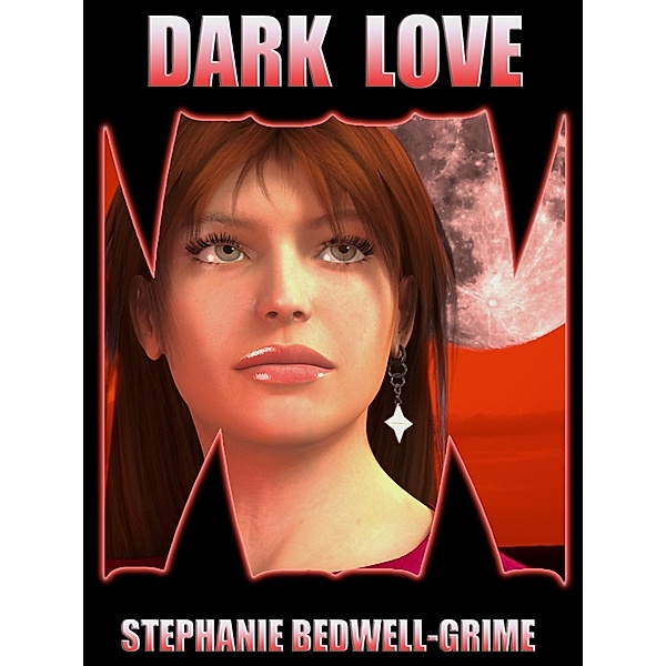 Dark Love / Stephanie Bedwell-Grime, Stephanie Bedwell-Grime
