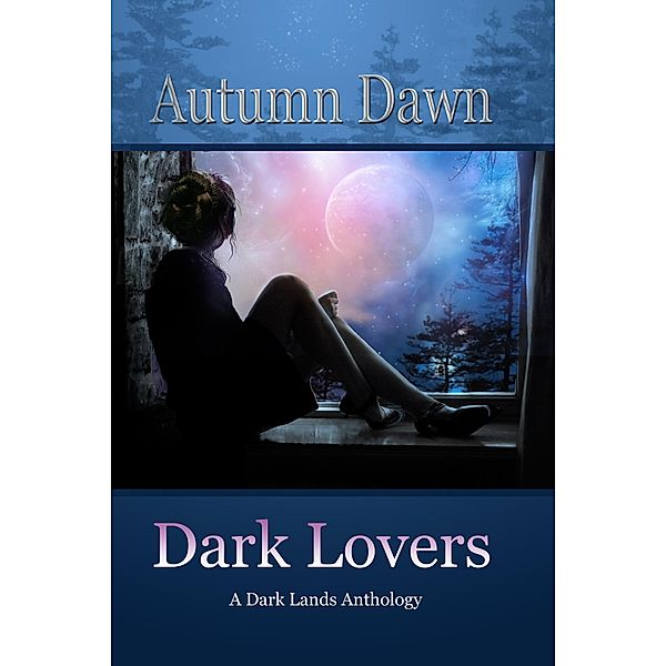 Dark Lovers: A Dark Lands Anthology / Autumn Dawn, Autumn Dawn