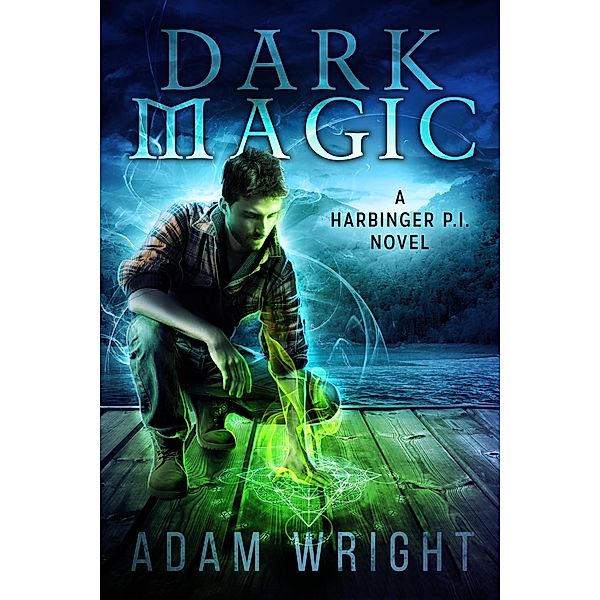 Dark Magic (Harbinger PI, #3) / Harbinger PI, Adam J Wright