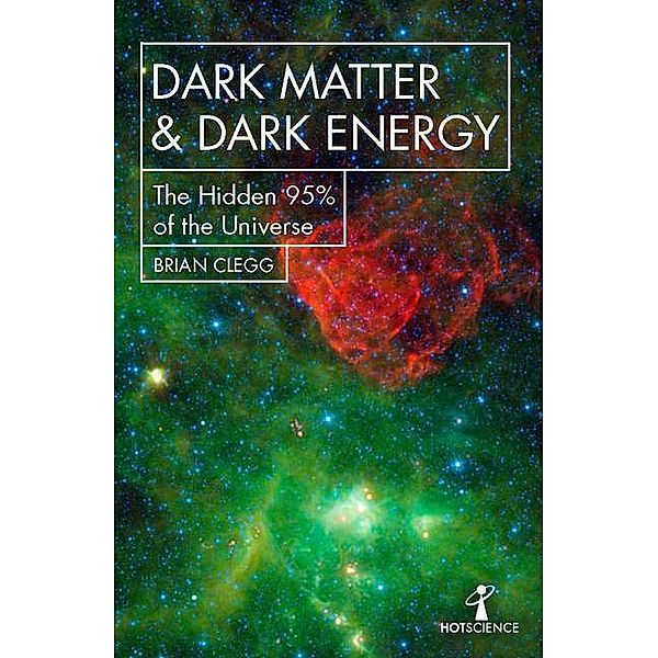 Dark Matter and Dark Energy, Brian Clegg