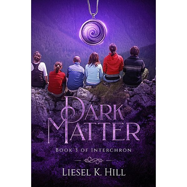 Dark Matter (Interchron, #3) / Interchron, Liesel K. Hill